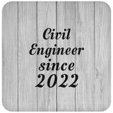 Civil Engineer Since 2022 - Drink Coaster F