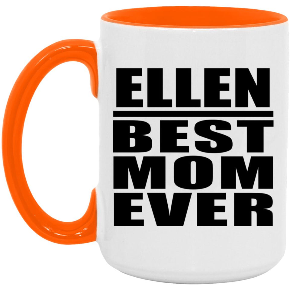 Ellen Best Mom Ever - 15oz Accent Mug Orange