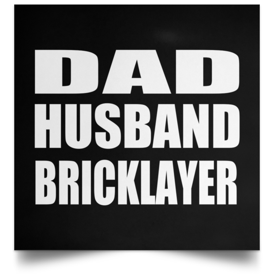 Dad Husband Bricklayer - Poster Square