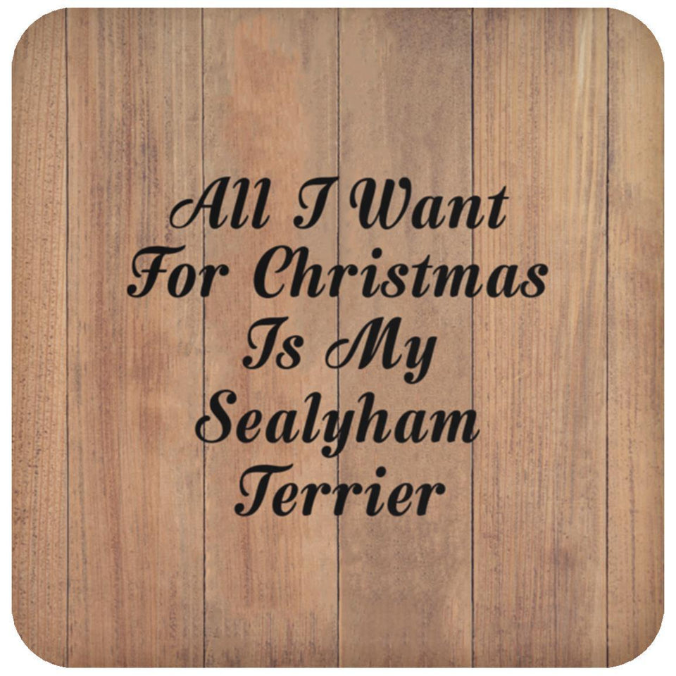 All I Want For Christmas Is My Sealyham Terrier - Drink Coaster C