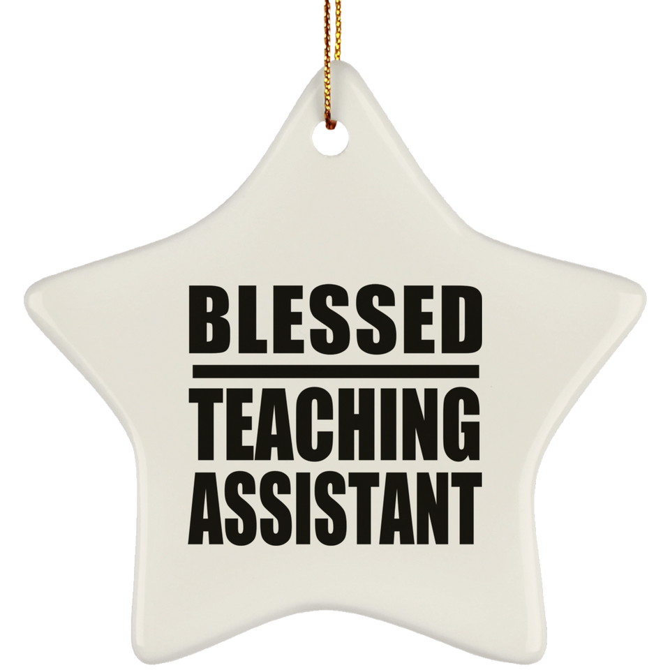 Blessed Teaching Assistant - Star Ornament