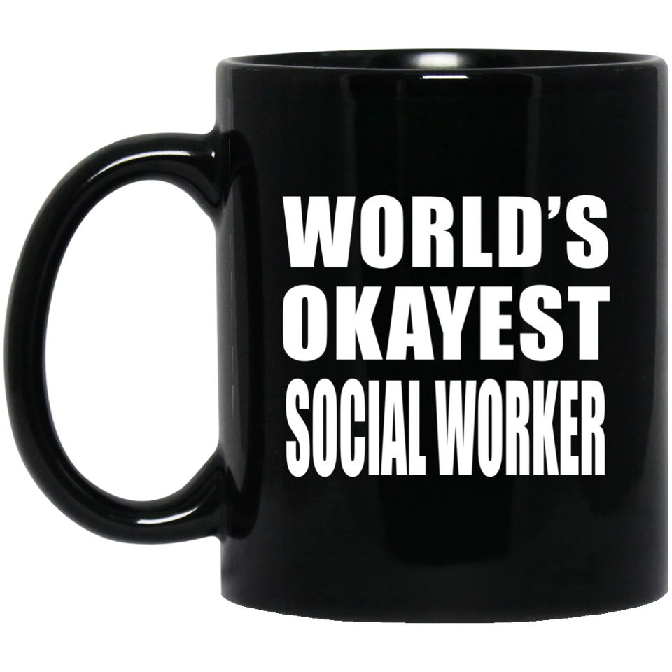 World's Okayest Social Worker - 11 Oz Coffee Mug Black