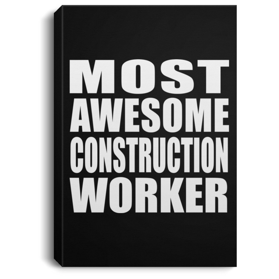 Most Awesome Construction Worker - Canvas Portrait