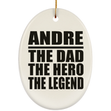 Andre The Dad The Hero The Legend - Oval Ornament