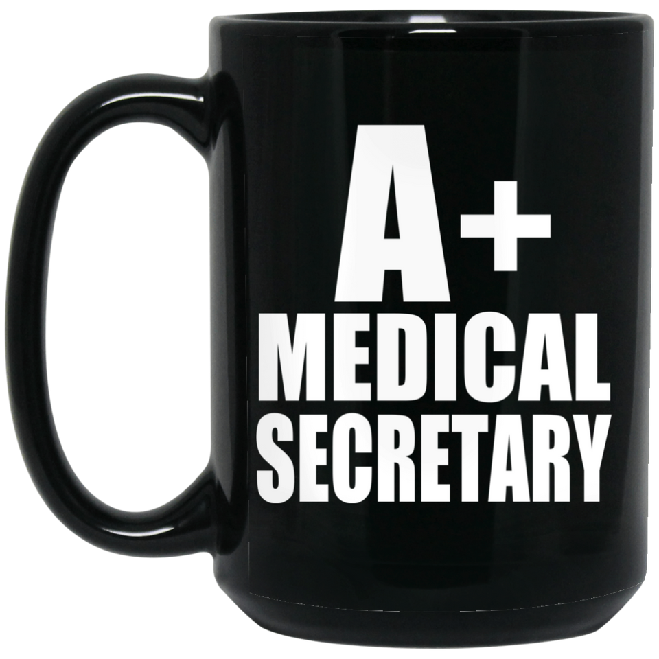 A+ Medical Secretary - 15oz Coffee Mug Black