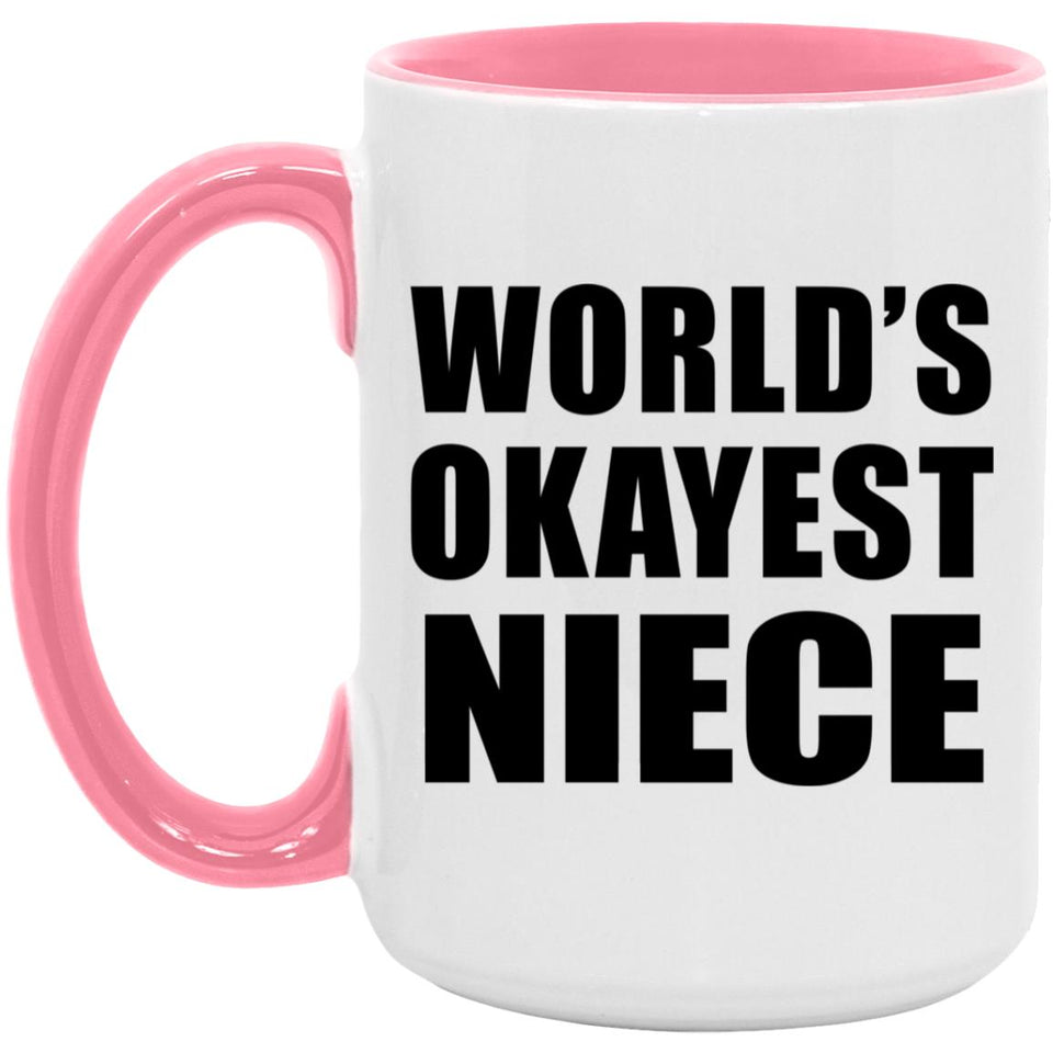 World's Okayest Niece - 15oz Accent Mug Pink