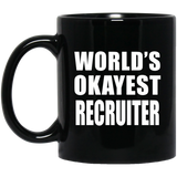 World's Okayest Recruiter - 11 Oz Coffee Mug Black