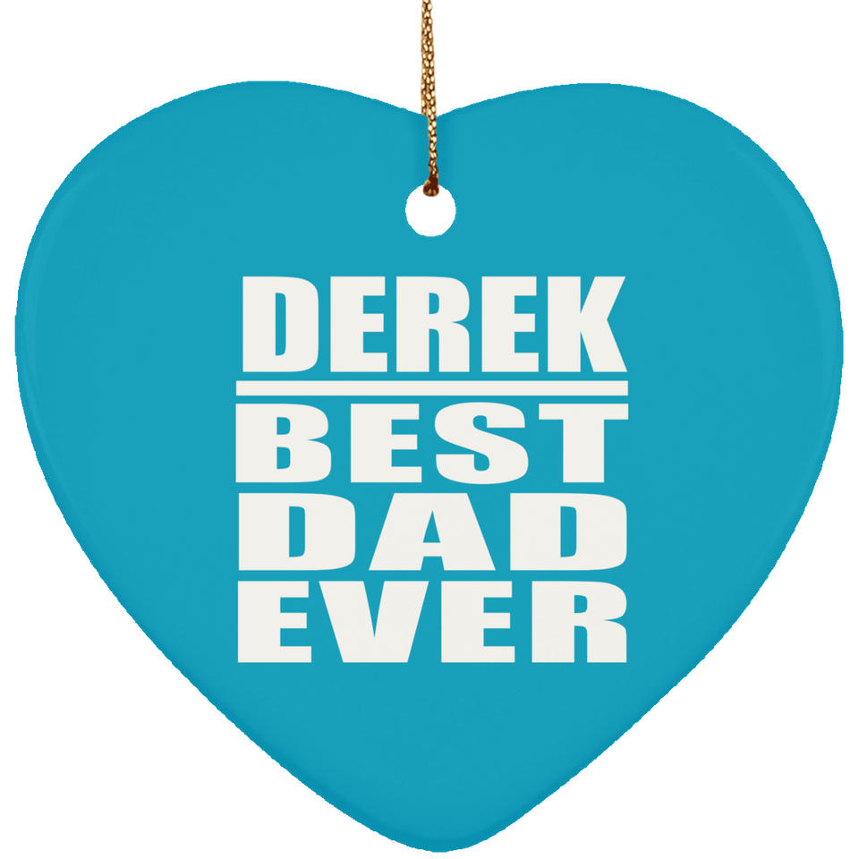 Derek Best Dad Ever - Heart Ornament