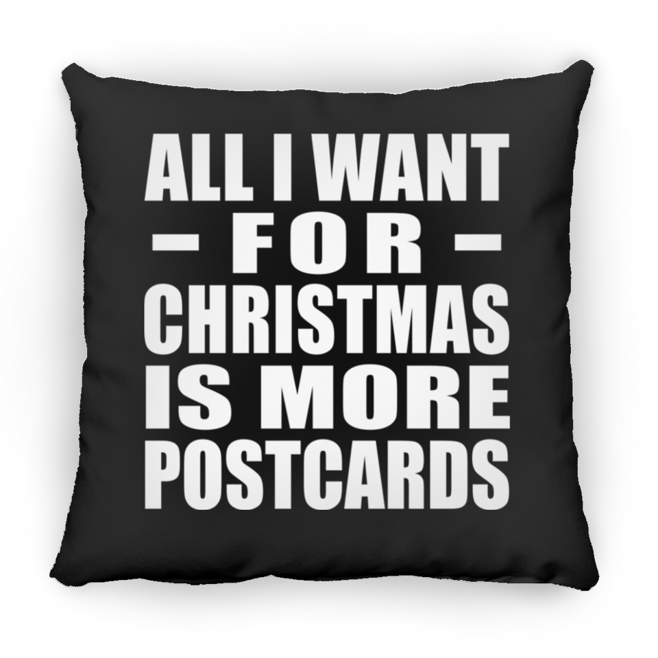 All I Want For Christmas Is More Postcards - Throw Pillow Black