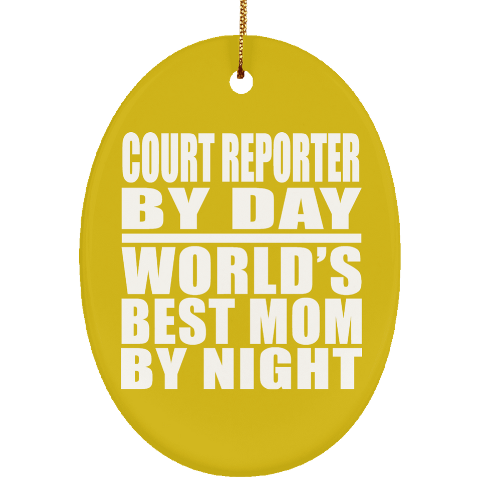 Court Reporter By Day World's Best Mom By Night - Oval Ornament