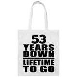 53 Years Down Lifetime To Go - Tote Bag White