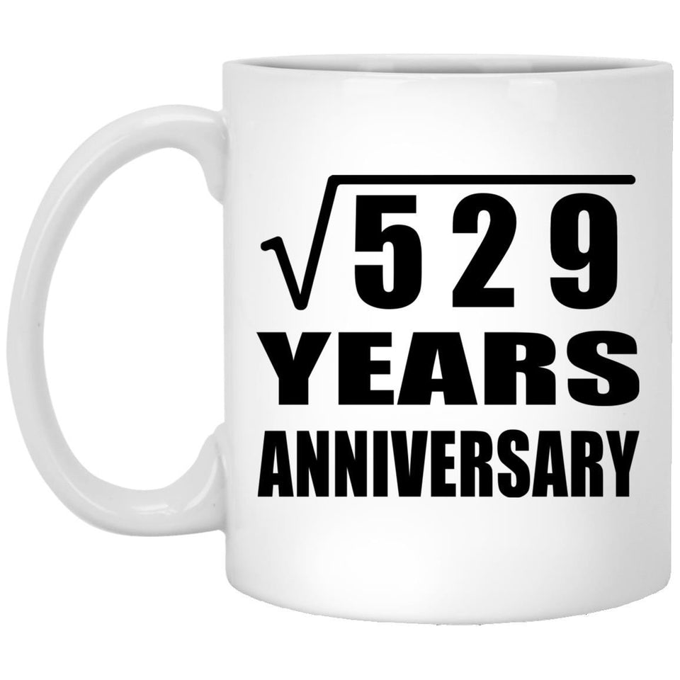 23rd Anniversary Square Root of 529 Years Anniversary - 11oz Coffee Mug