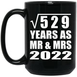 23rd Anniversary Square Root of 529 Years As Mr & Mrs 2022 - 15oz Coffee Mug Black
