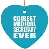 Coolest Medical Secretary Ever - Heart Ornament