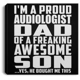 Proud Audiologist Dad Of Awesome Son - Canvas Square