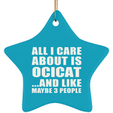 All I Care About Is Ocicat - Star Ornament