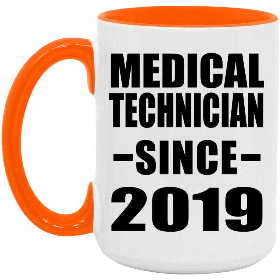 Medical Technician Since 2019 - 15oz Accent Mug Orange