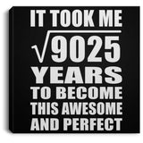 95th Birthday Took Square Root of 9025 Years To Awesome - Canvas Square
