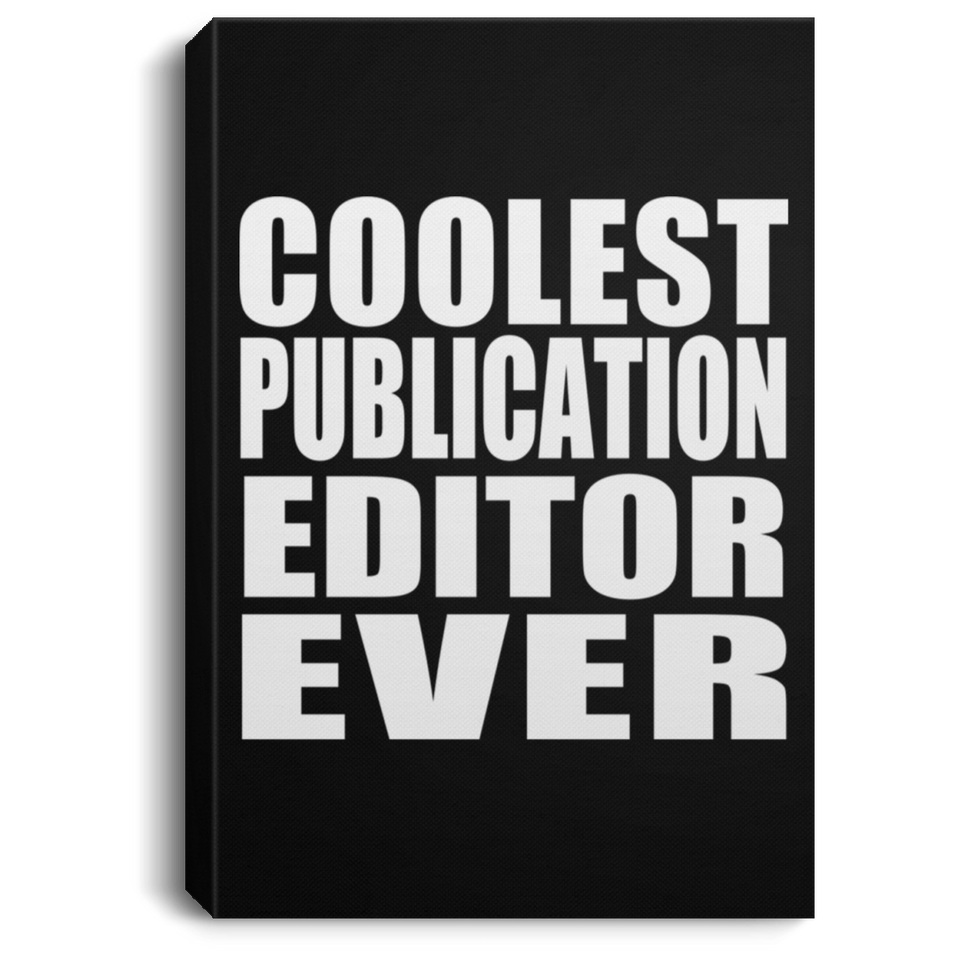Coolest Publication Editor Ever - Canvas Portrait
