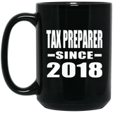 Tax Preparer Since 2018 - 15 Oz Coffee Mug Black