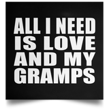 All I Need Is Love And My Gramps - Poster Square