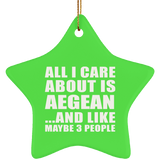 All I Care About Is Aegean - Star Ornament