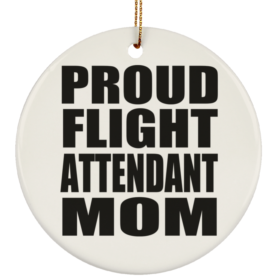Proud Flight Attendant Mom - Circle Ornament