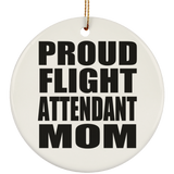 Proud Flight Attendant Mom - Circle Ornament