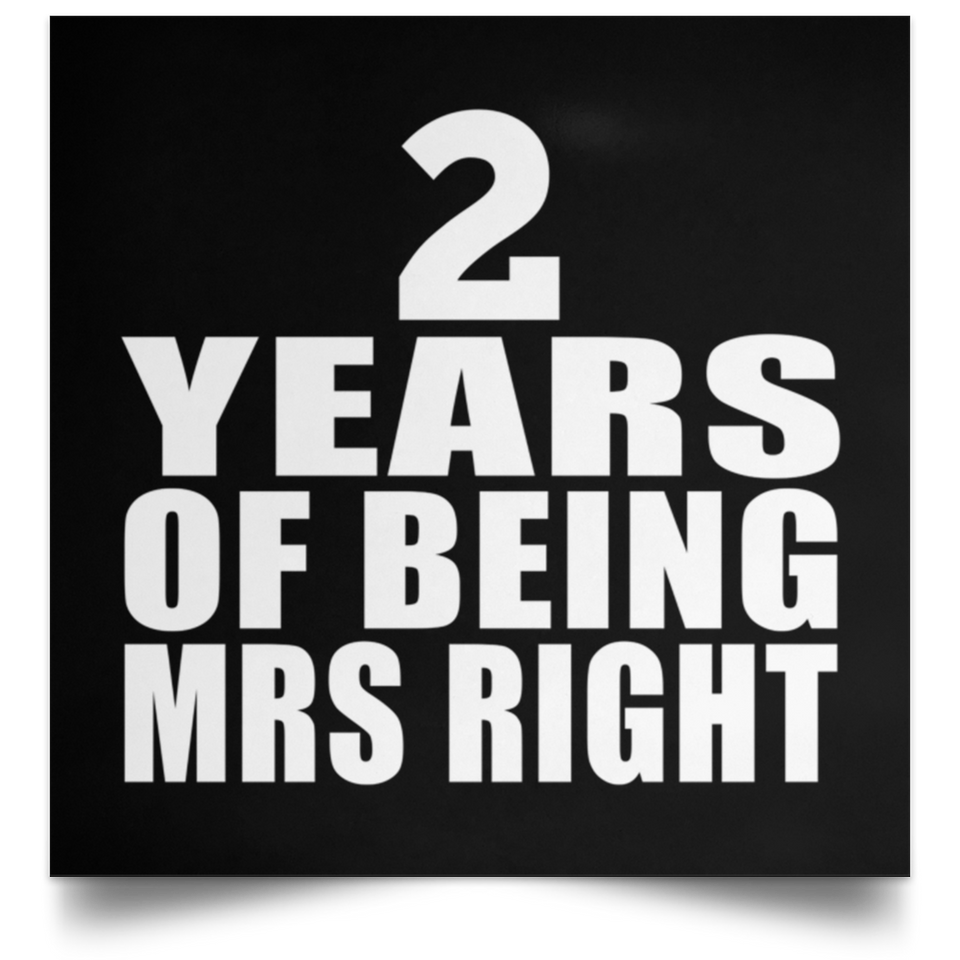 2nd Anniversary 2 Years Of Being Mrs Right - Poster Square