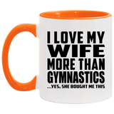 I Love My Wife More Than Gymnastics - 11oz Accent Mug Orange