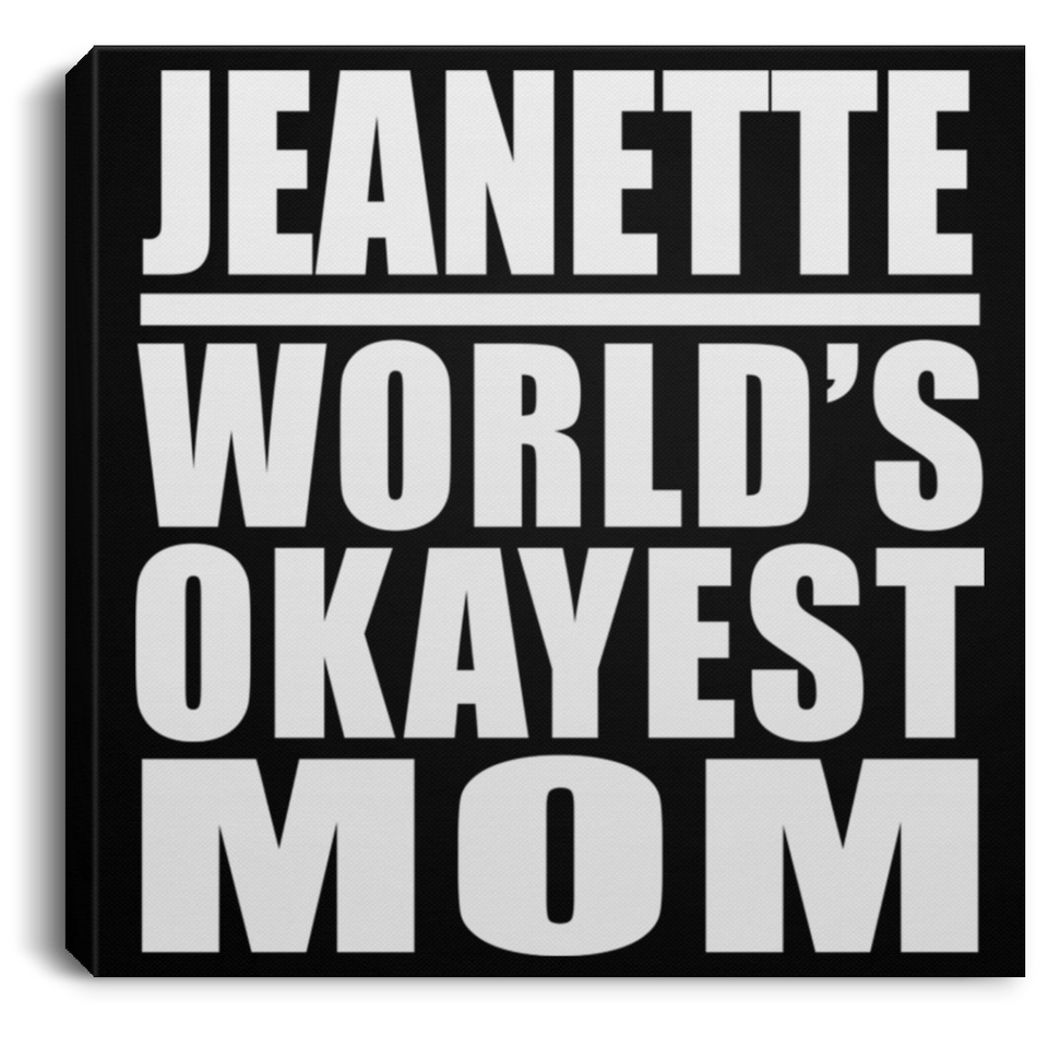Jeanette World's Okayest Mom - Canvas Square