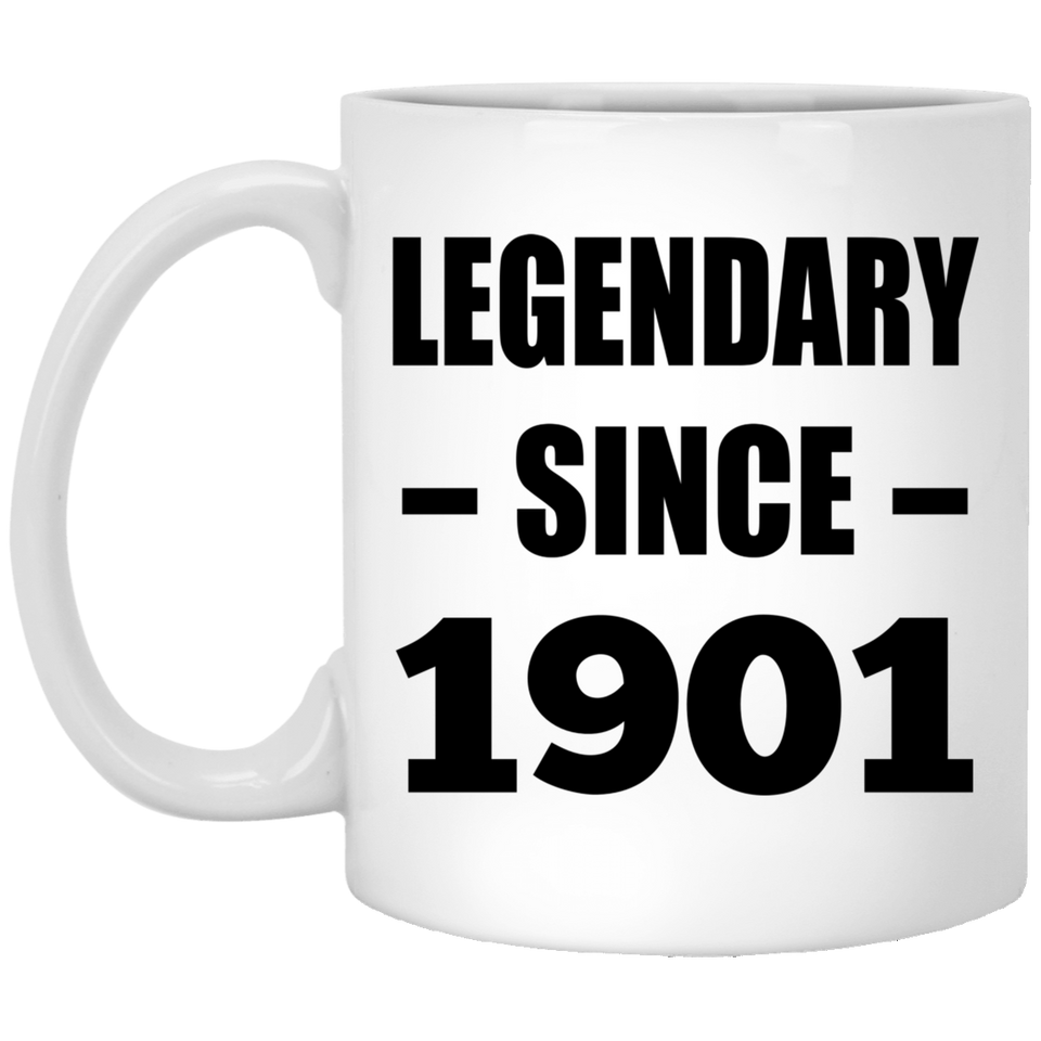 123rd Birthday Legendary Since 1901 - 11oz Coffee Mug