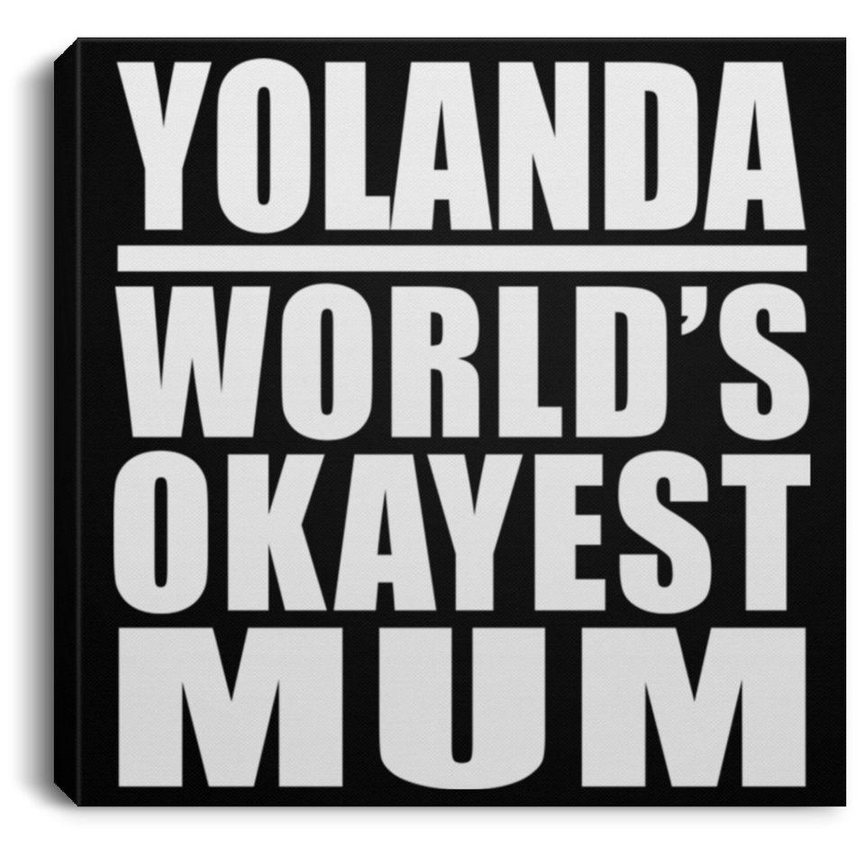 Yolanda World's Okayest Mum - Canvas Square