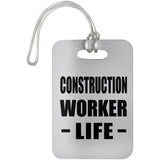 Construction Worker Life - Luggage Bag Tag