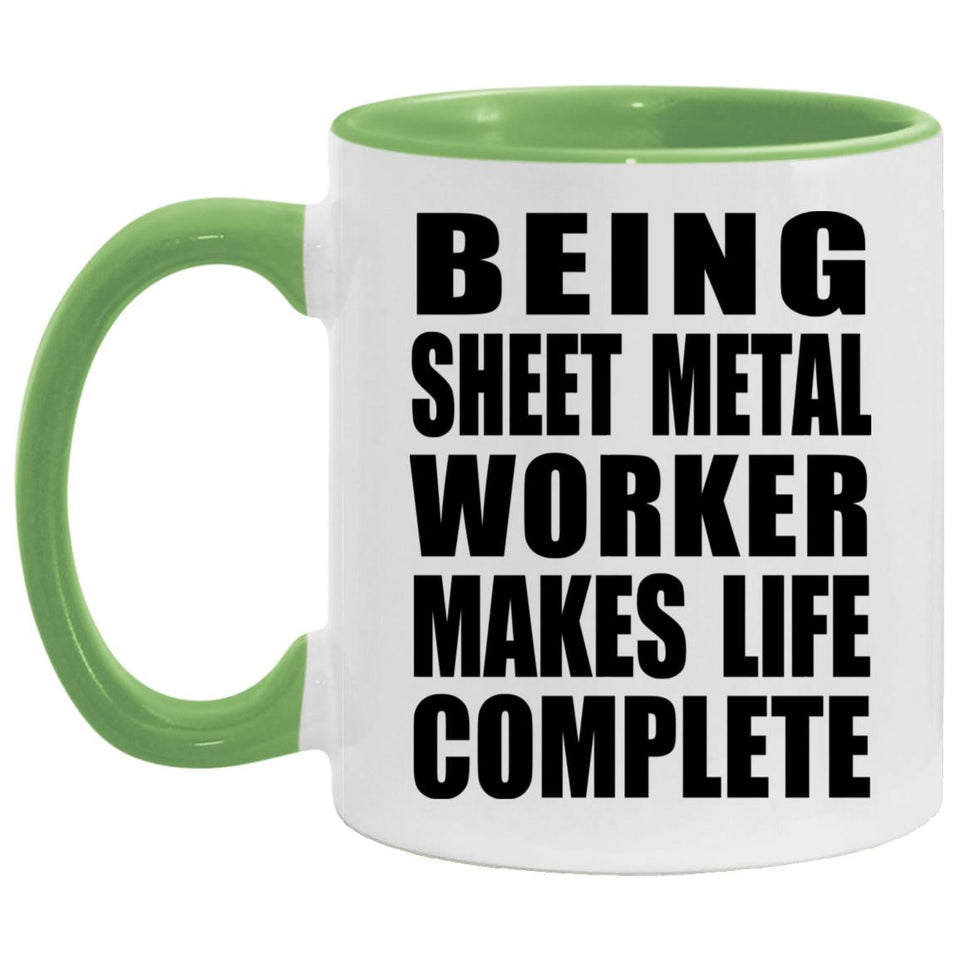 Being Sheet Metal Worker Makes Life Complete - 11oz Accent Mug Green