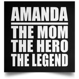 Amanda The Mom The Hero The Legend - Poster Square