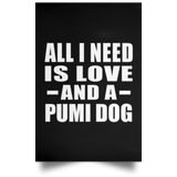 All I Need Is Love And A Pumi Dog - Poster Portrait