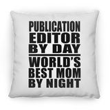 Publication Editor By Day World's Best Mom By Night - Throw Pillow