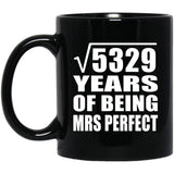 73rd Anniversary Square Root of 5329 Years of Mrs Perfect - 11oz Coffee Mug Black