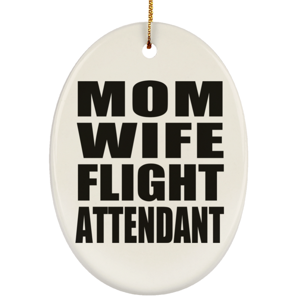Mom Wife Flight Attendant - Oval Ornament