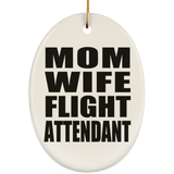 Mom Wife Flight Attendant - Oval Ornament