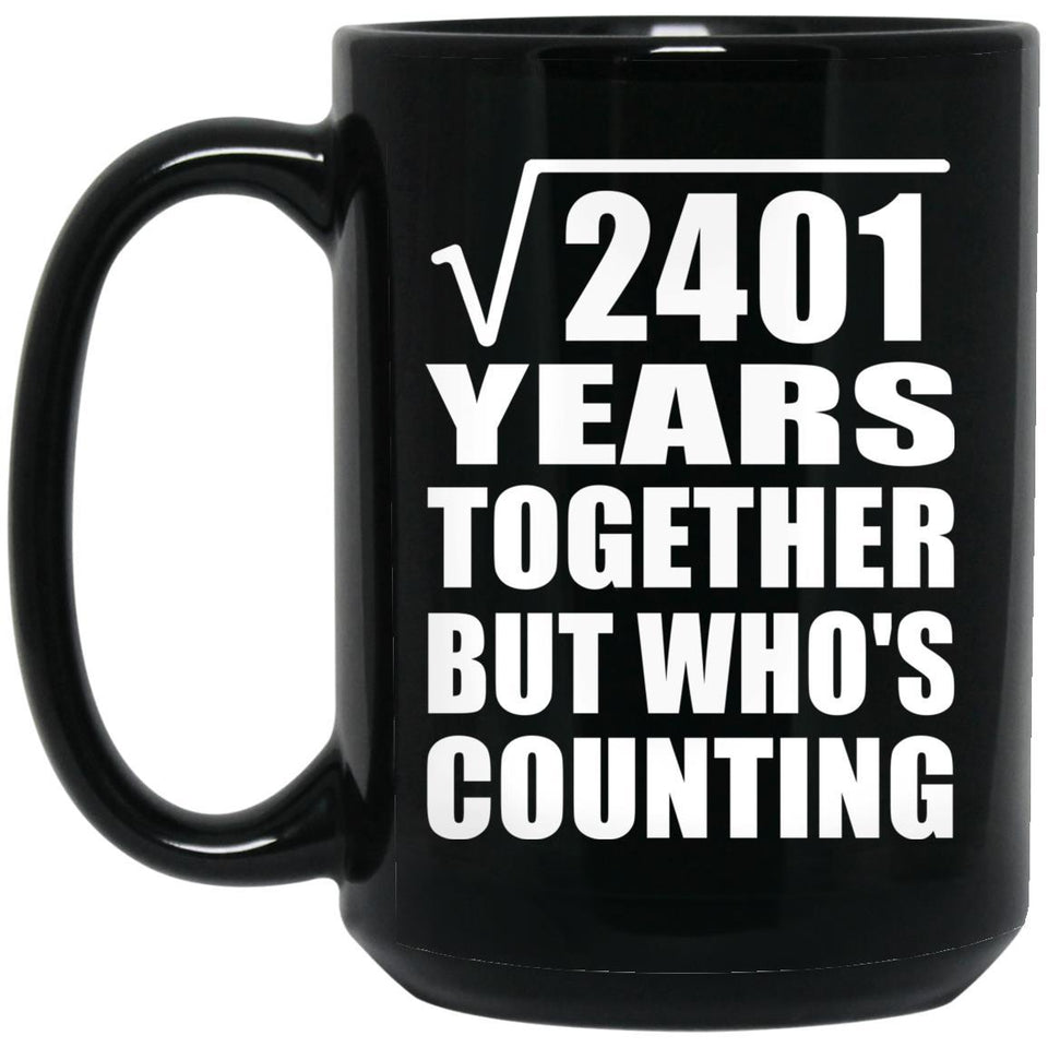49th Anniversary Square Root of 2401 Years Who's Counting - 15oz Coffee Mug Black