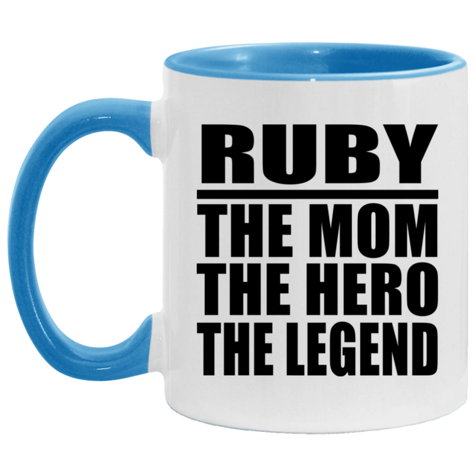 Ruby The Mom The Hero The Legend - 11oz Accent Mug Blue