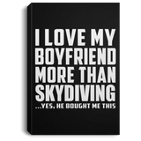 I Love My Boyfriend More Than Skydiving - Canvas Portrait