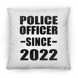 Police Officer Since 2022 - Throw Pillow