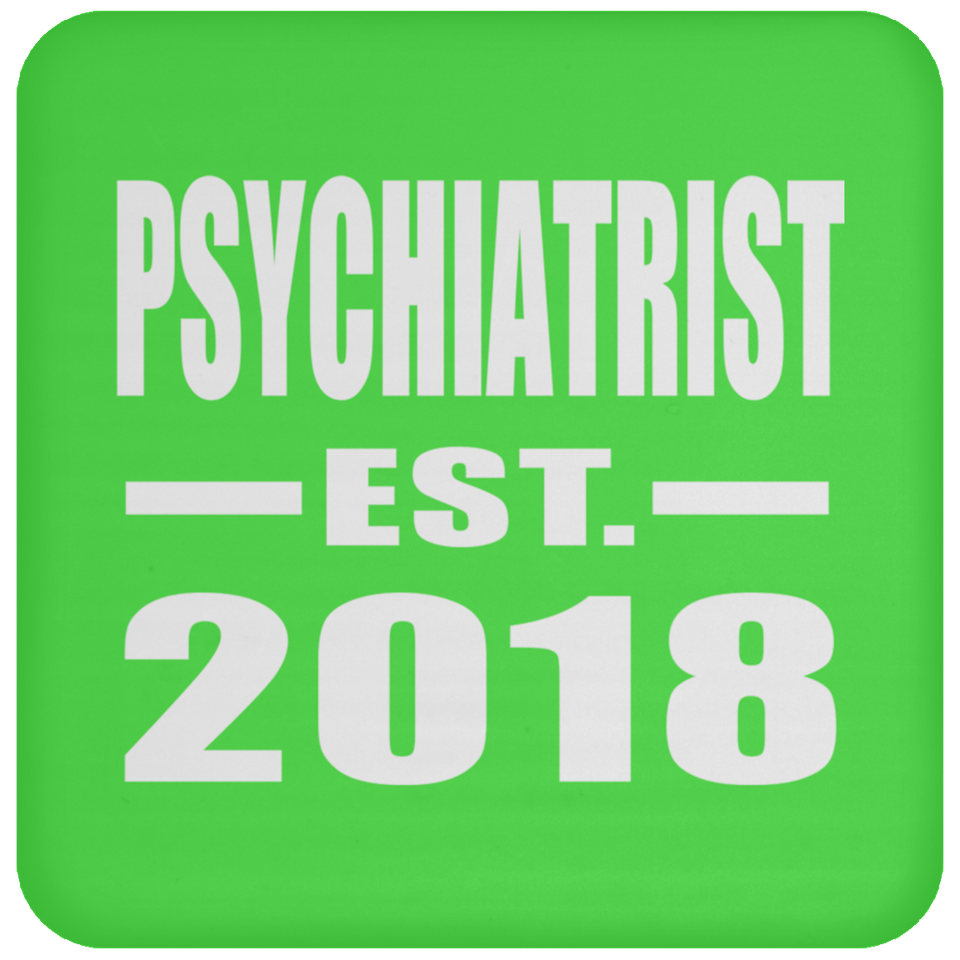 Psychiatrist Established EST. 2018 - Drink Coaster