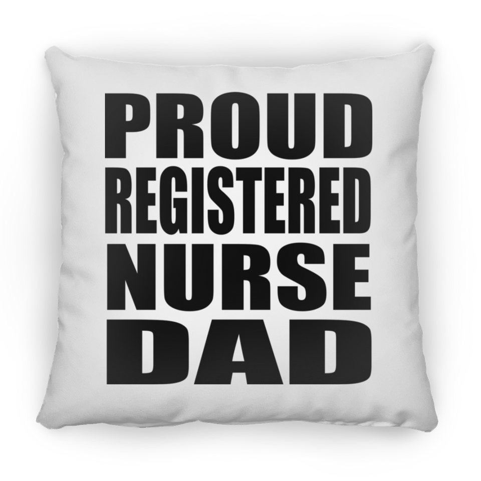 Proud Registered Nurse Dad - Throw Pillow