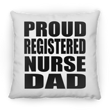 Proud Registered Nurse Dad - Throw Pillow