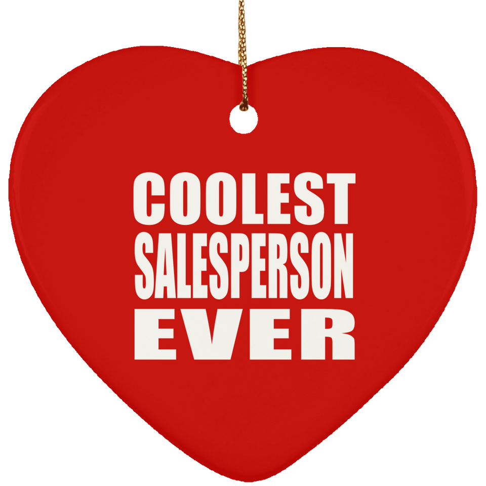 Coolest Salesperson Ever - Heart Ornament
