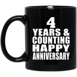 Happy 4th Anniversary 4 Years & Counting - 11 Oz Coffee Mug Black